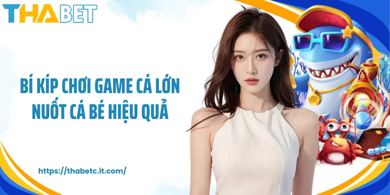 Bí kíp chơi game cá lớn nuốt cá bé hiệu quả