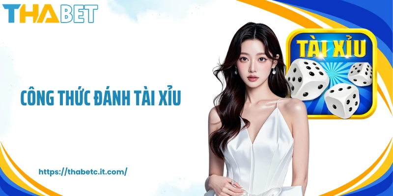 Công Thức Đánh Tài Xỉu Online Giúp Bạn Thắng Cược Mỗi Ngày