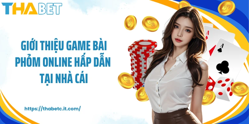 Giới thiệu game bài Phỏm online hấp dẫn tại nhà cái