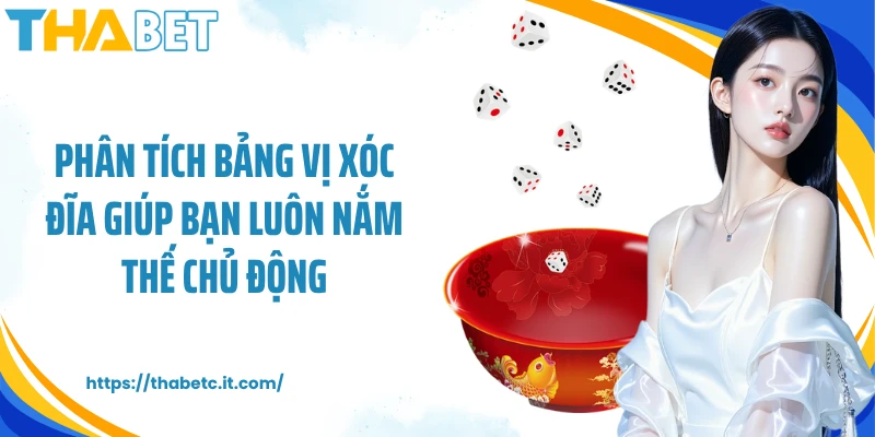 Phân tích bảng vị Xóc Đĩa giúp bạn luôn nắm thế chủ động