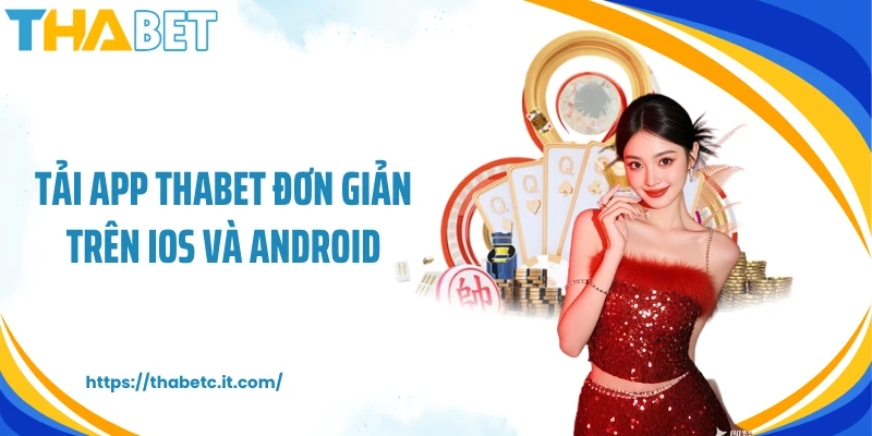 Tải app Thabet đơn giản trên iOS và Android