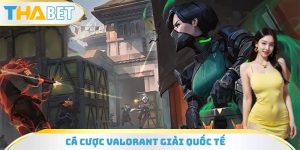 Cá Cược Valorant Giải Quốc Tế