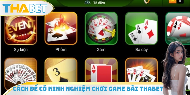 Cách để có kinh nghiệm chơi game bài THABET