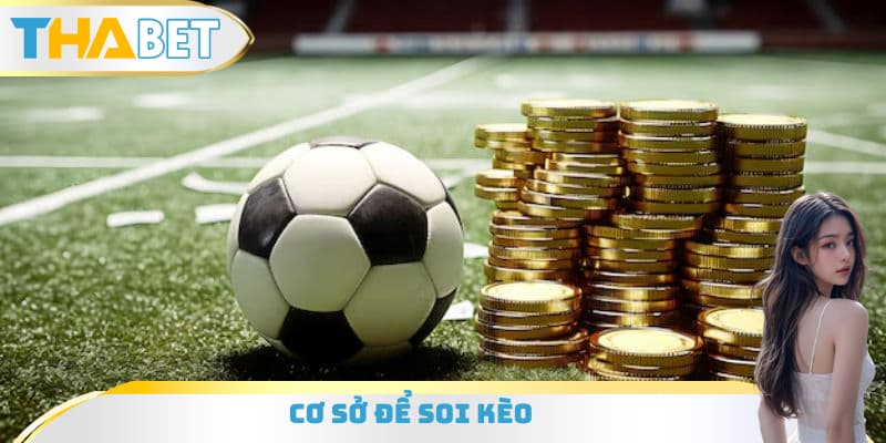 Cơ sở để soi kèo