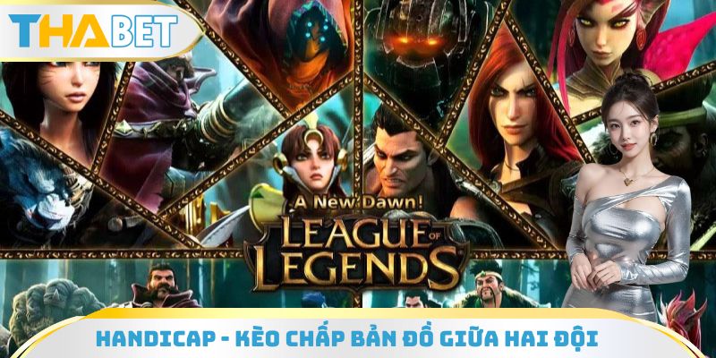 Handicap - Kèo chấp bản đồ giữa hai đội