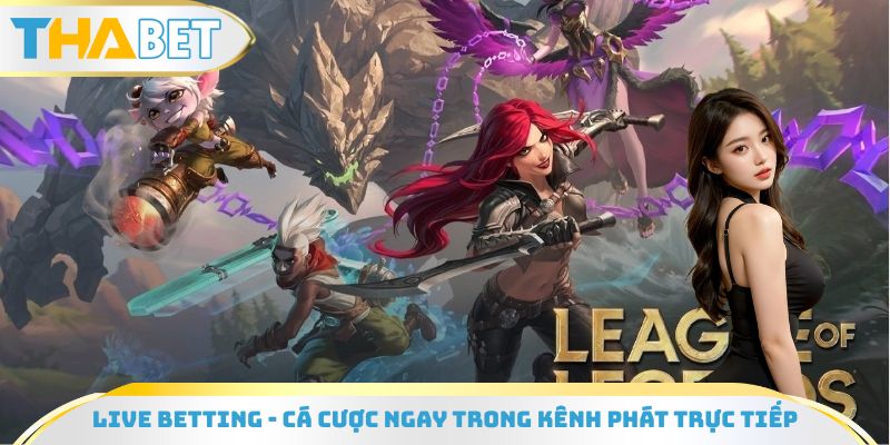 Live Betting - Cá cược ngay trong kênh phát trực tiếp