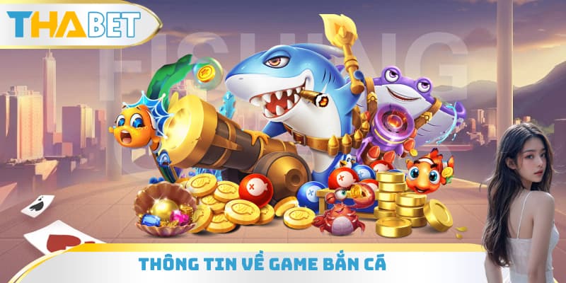 Thông tin về game bắn cá